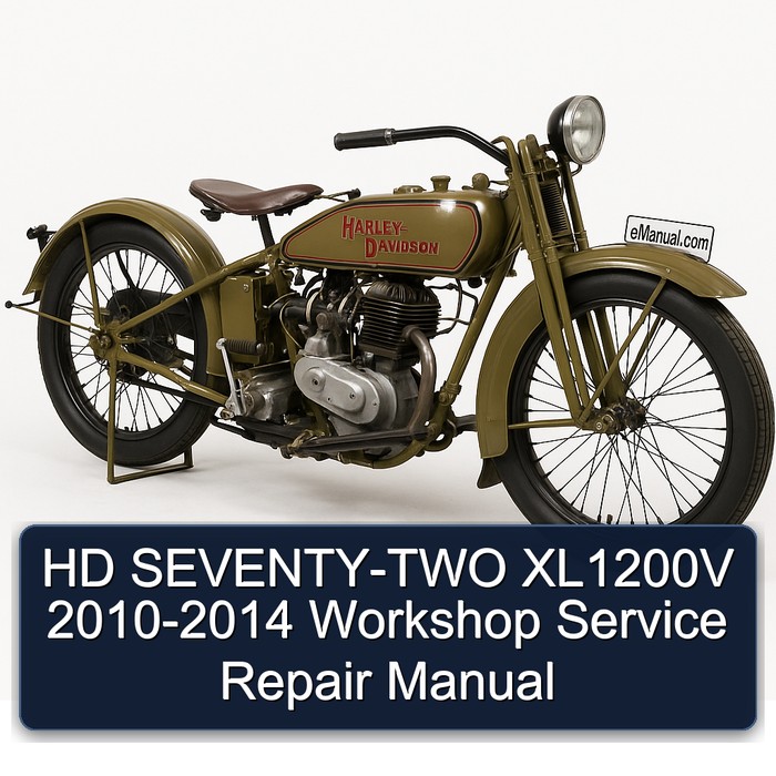 HD SEVENTY-TWO XL1200V 2010-2014 Workshop Service Repair Manual