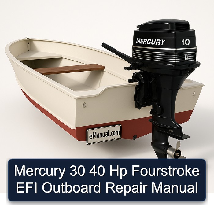 Mercury 30 40 Hp Fourstroke EFI Outboard Repair Manual  