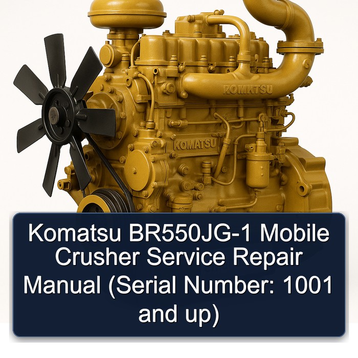 Komatsu BR550JG-1 Mobile Crusher Manual de servicio y reparación (Serial Number: 1001 and up)