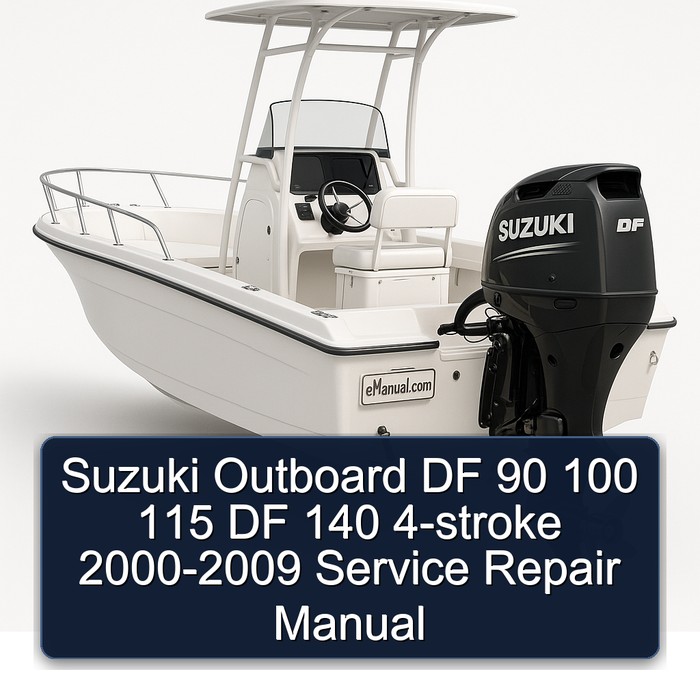 Suzuki Outboard DF 90 100 115 DF 140 4-stroke 2000-2009 Service Repair Manual 