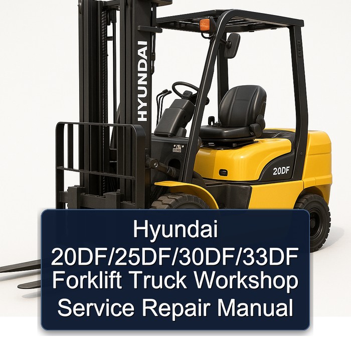 Manual de Servicio y Reparación de Montacargas Hyundai 20DF/25DF/30DF/33DF