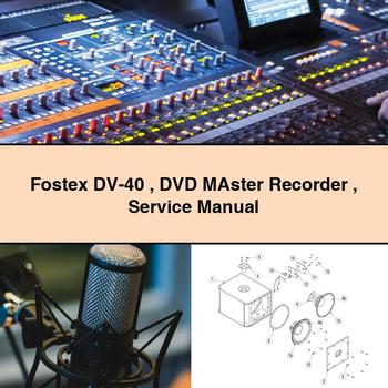 Fostex DV-40 DVD MAster Recorder Service Repair Manual 