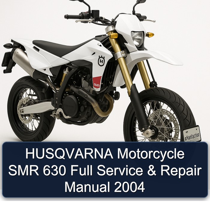 HUSQVARNA Motorcycle SMR 630 Full Service & Repair Manual 2004