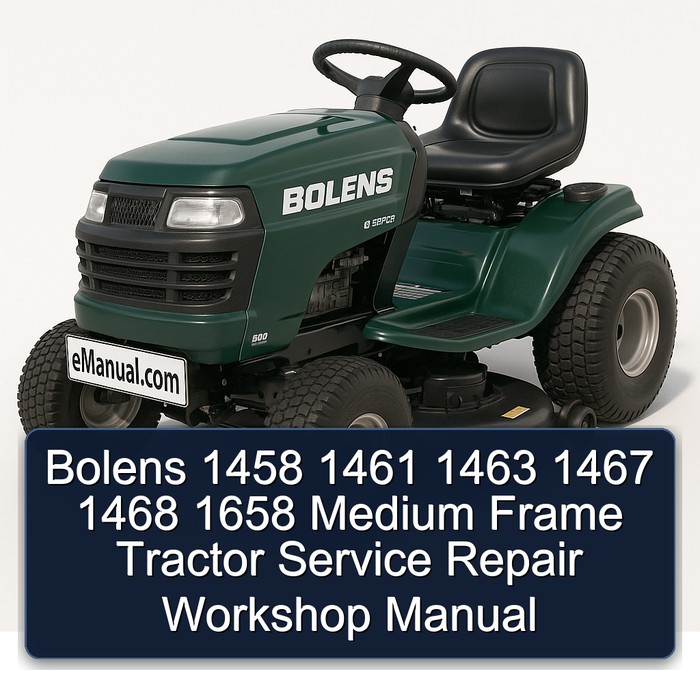 Bolens 1458 1461 1463 1467 1468 1658 Medium Frame Tractor Service Repair Workshop Manual