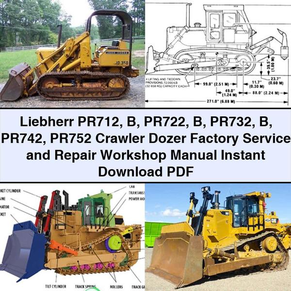 Liebherr PR712 B PR722 B PR732 B PR742 PR752 Crawler Dozer Factory Service and Repair Workshop Manual 