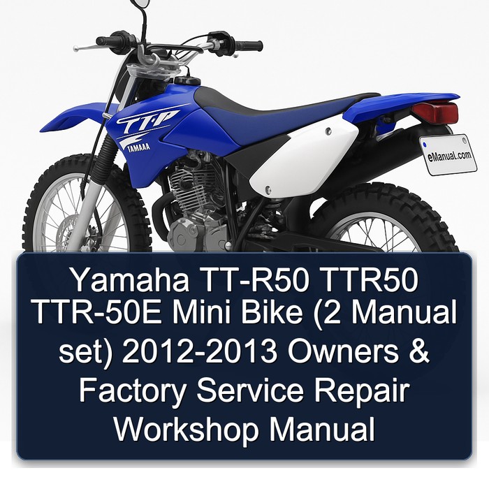 Yamaha TT-R50 TTR50 TTR-50E Mini Bike (2 Manual set) 2012-2013 Owners & Factory Service Repair Workshop Manual