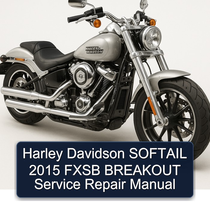 Harley Davidson SOFTAIL 2015 FXSB BREAKOUT Service Repair Manual