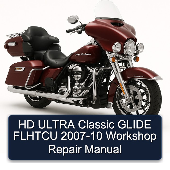 HD ULTRA Classic GLIDE FLHTCU 2007-10 Workshop Repair Manual