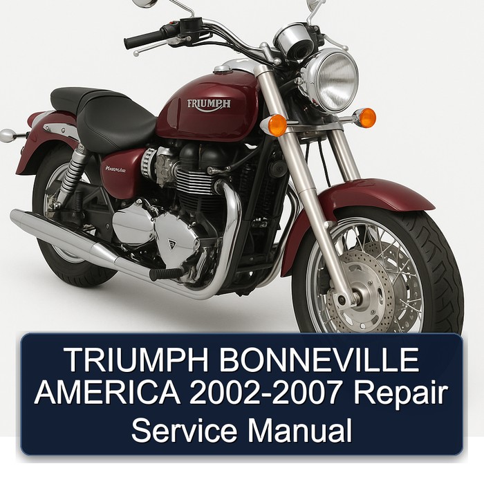 TRIUMPH BONNEVILLE AMERICA 2002-2007 Repair Service Manual