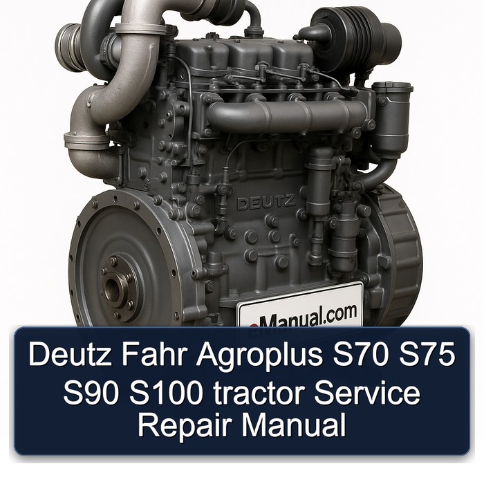 Deutz Fahr Agroplus S70 S75 S90 S100 tractor Service Repair Manual 