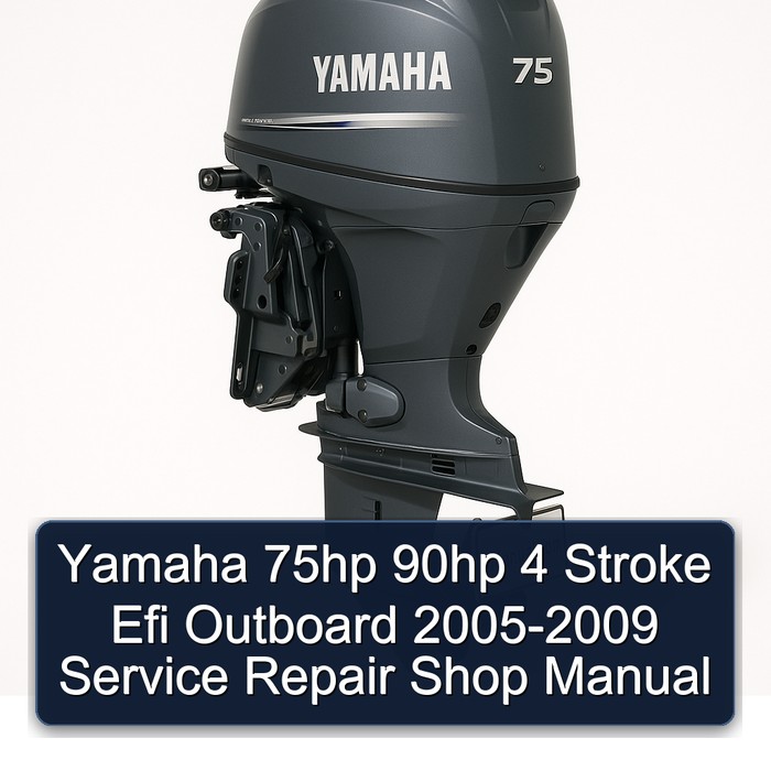 Yamaha 75hp 90hp 4 Stroke Efi Outboard 2005-2009 Service Repair Shop Manual