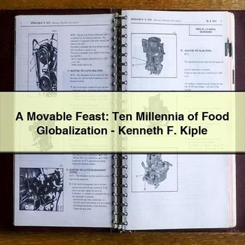 A Movable Feast: Ten Millennia of Food Globalization-Kenneth F. Kiple PDF Download