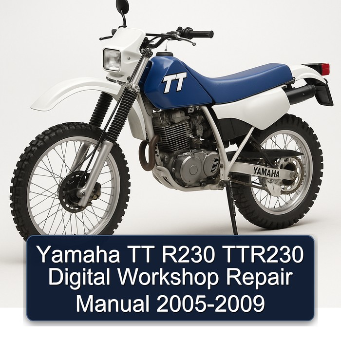 Yamaha TT R230 TTR230 Digital Workshop Repair Manual 2005-2009