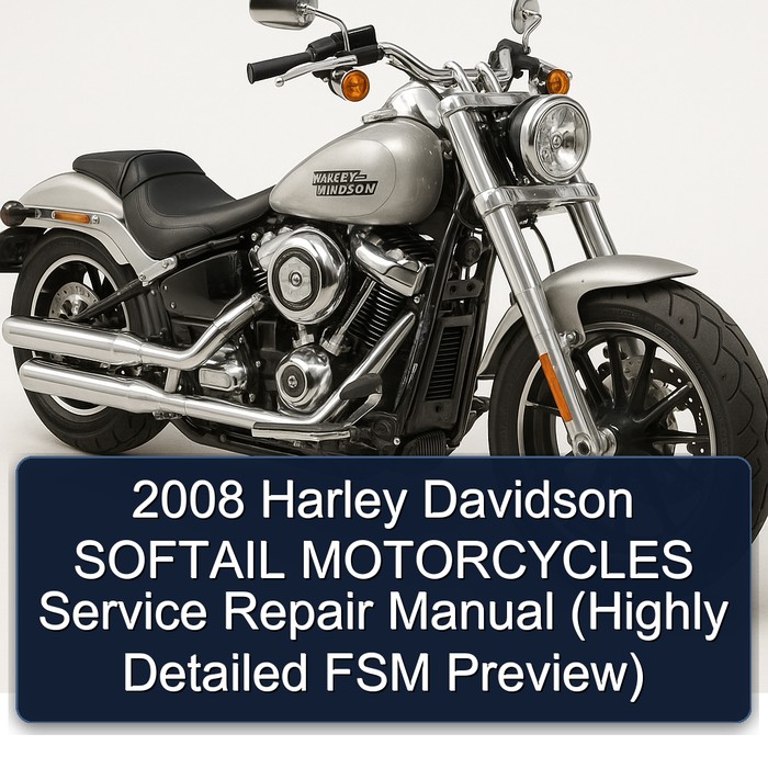 2008 Harley Davidson SOFTAIL MOTORCYCLES Manual de servicio y reparación (Highly Detailed FSM Preview)
