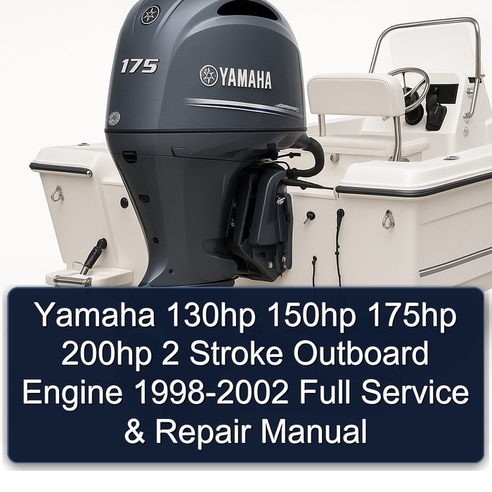 Yamaha 130hp 150hp 175hp 200hp 2 Stroke Outboard Engine 1998-2002 Full Service & Repair Manual