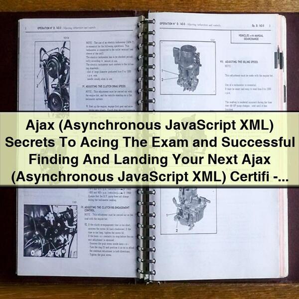 Ajax (Asynchronous JavaScript XML) Secrets To Acing The Exam and Successful Finding And Landing Your Next Ajax (Asynchronous JavaScript XML) Certifi-Jean Perry