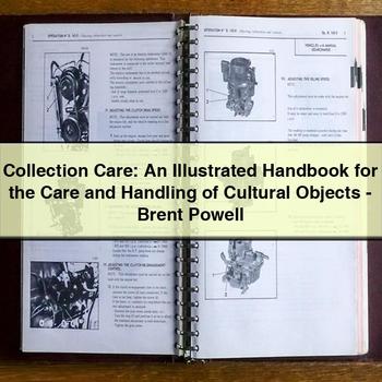 Collection Care: an Illustrated Handbook for the Care and Handling of Cultural Objects-Brent Powell PDF Download