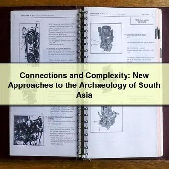 Connections and Complexity: New Approaches to the Archaeology of South Asia PDF Download