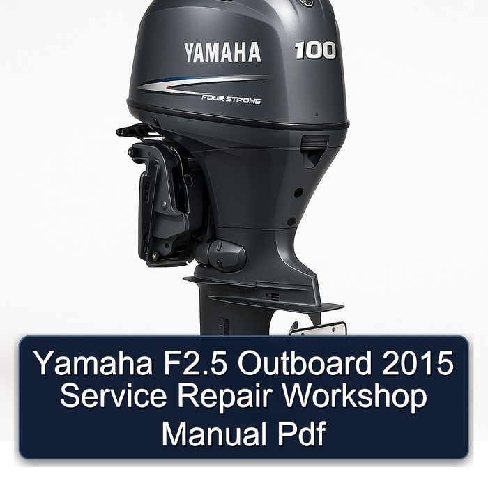 Yamaha F2.5 Outboard 2015 Service Repair Workshop Manual  Pdf