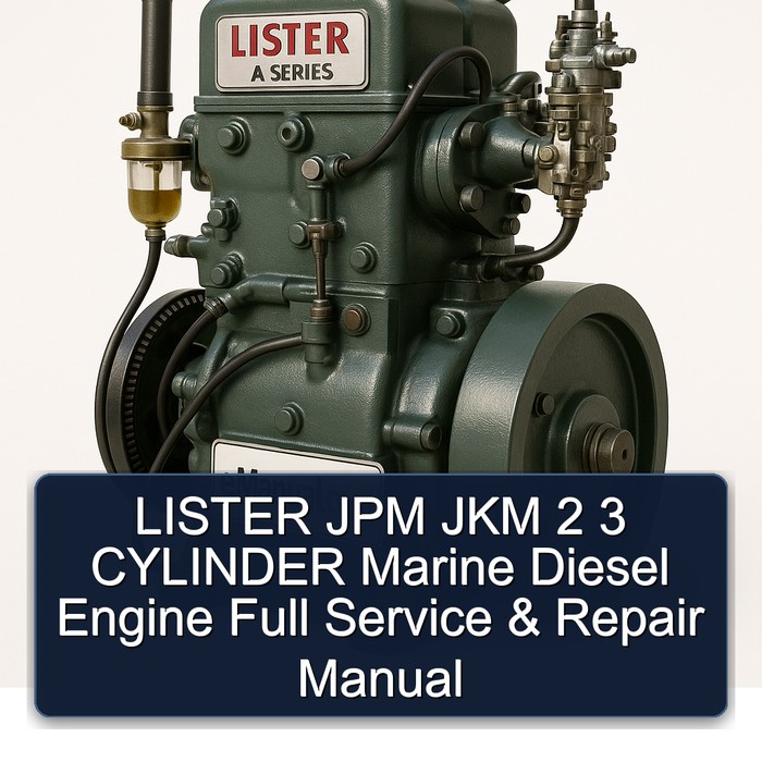 LISTER JPM JKM 2 3 CYLINDER Marine Diesel Engine Full Service & Repair Manual