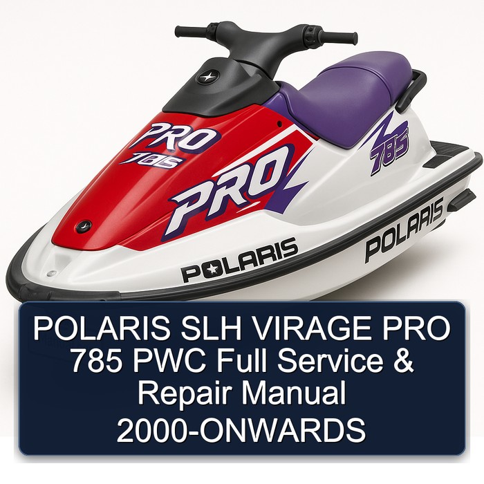 POLARIS SLH VIRAGE PRO 785 PWC Full Service & Repair Manual 2000-ONWARDS 