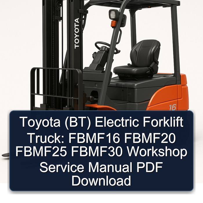 Manual de Servicio de Taller para Carretilla Elevadora Eléctrica Toyota (BT) FBMF16, FBMF20, FBMF25, FBMF30 (PDF)