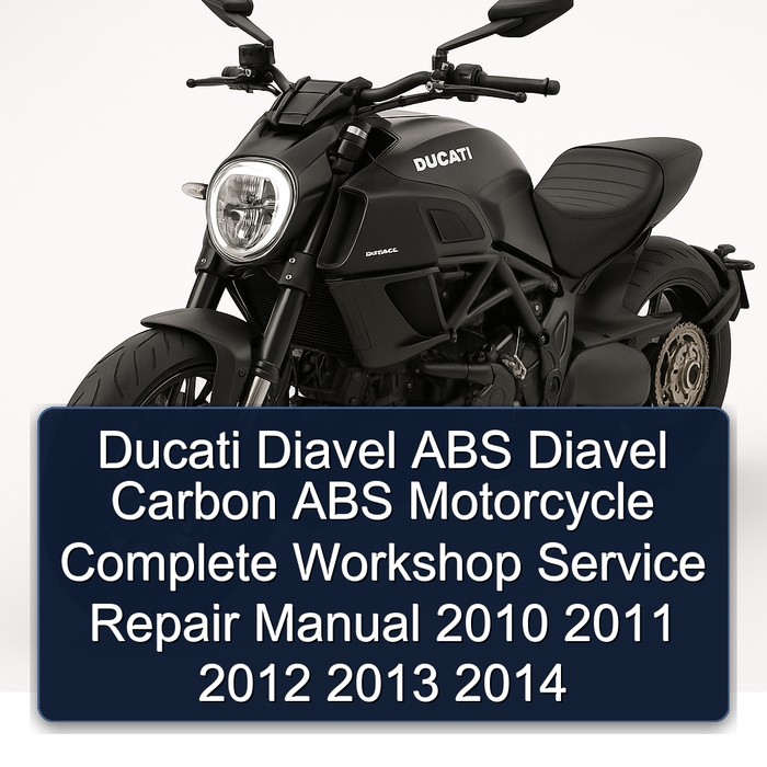 Ducati Diavel ABS Diavel Carbon ABS Motorcycle Manual completo de servicio y reparación del taller 2010 2011 2012 2013 2014