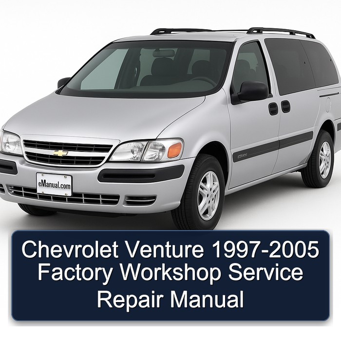 Chevrolet Venture 1997-2005 Factory Workshop Service Repair Manual