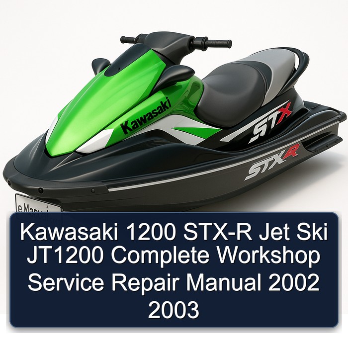 Kawasaki 1200 STX-R Jet Ski JT1200 Complete Workshop Service Repair Manual 2002 2003