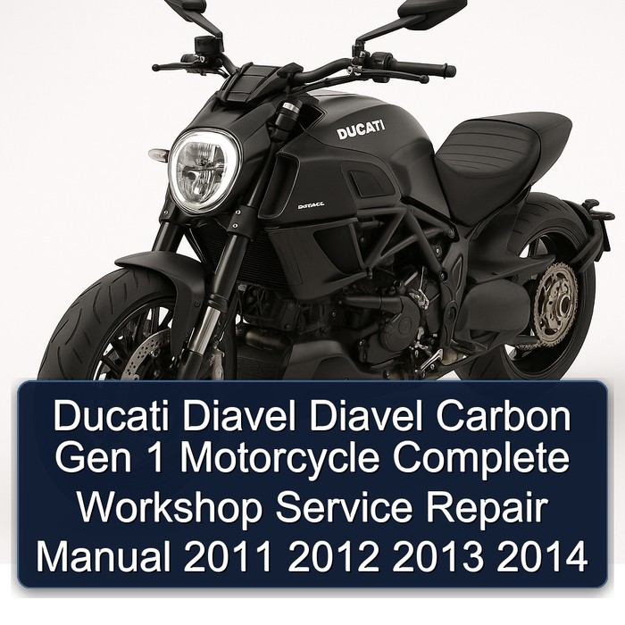 Ducati Diavel Diavel Carbon Gen 1 Motorcycle Manual completo de servicio y reparación del taller 2011 2012 2013 2014