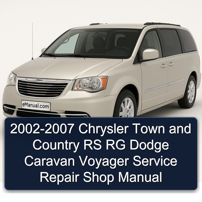 2002-2007 Chrysler Town and Country RS RG Dodge Caravan Voyager Service Repair Shop Manual