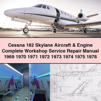 Cessna 182 Skylane Aircraft & Engine Complete Workshop Service Repair Manual 1969 1970 1971 1972 1973 1974 1975 1976