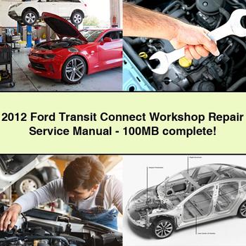 2012 Ford Transit Connect Workshop Manual de servicio y reparación-100MB complete