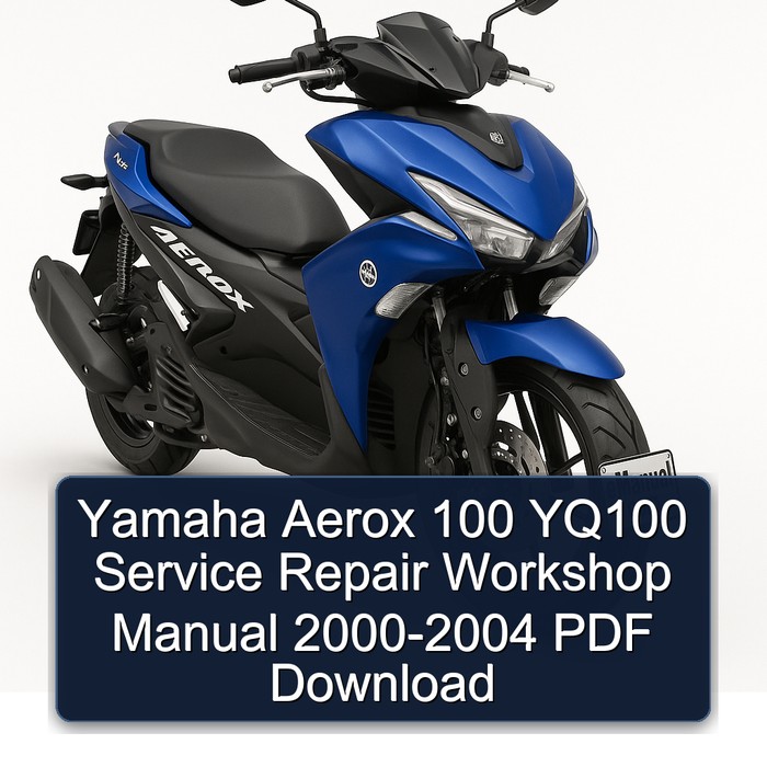 Yamaha Aerox 100 YQ100 Service Repair Workshop Manual 2000-2004 PDF Download
