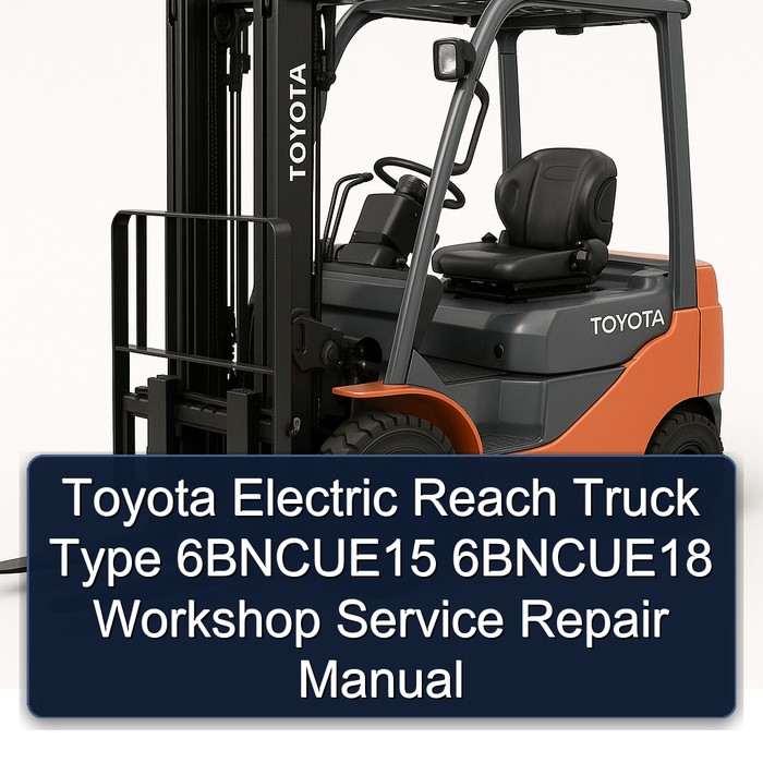 Manual de Servicio y Reparación para Montacargas Eléctrico Toyota Tipo 6BNCUE15 y 6BNCUE18
