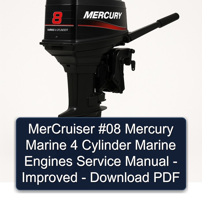 MerCruiser #08 Mercury Marine 4 Cylinder Marine Engines Service Manual - Improved - Download PDF