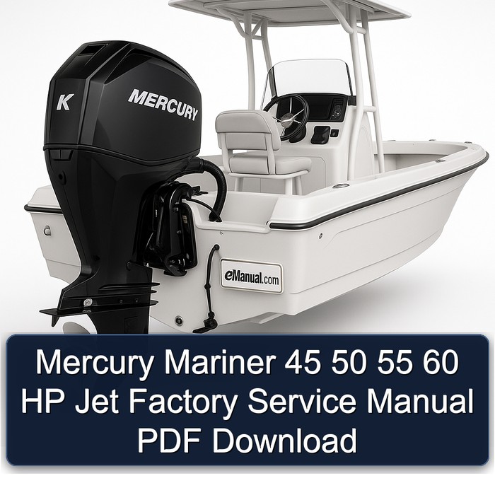 Mercury Mariner 45 50 55 60 HP Jet Factory Service Manual PDF Download