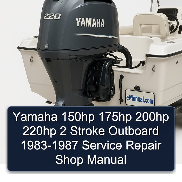 Yamaha 150hp 175hp 200hp 220hp 2 Stroke Outboard 1983-1987 Service Repair Shop Manual
