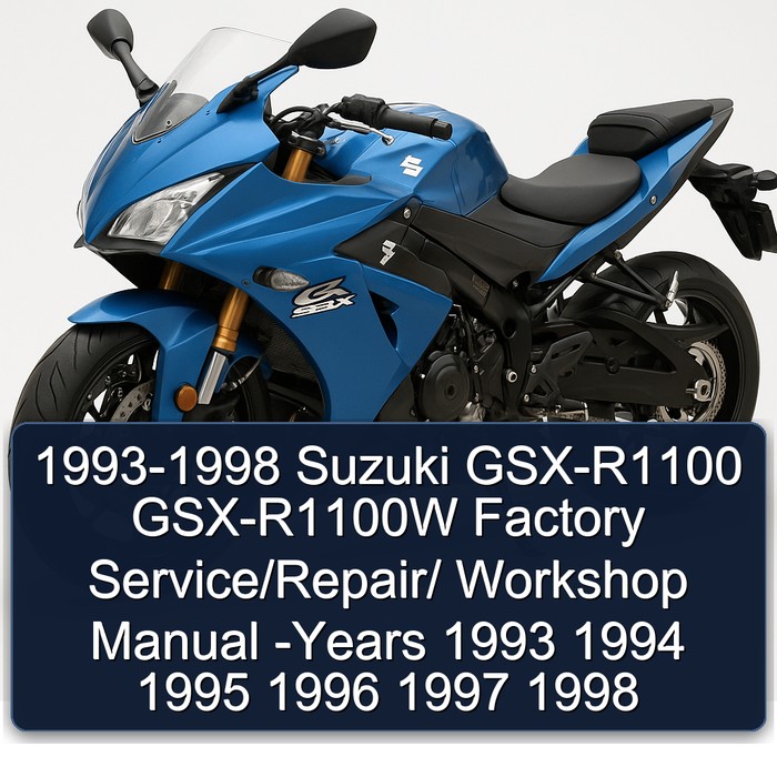 1993-1998 Suzuki GSX-R1100 GSX-R1100W Factory Service/Repair/ Workshop Manual -Years 1993 1994 1995 1996 1997 1998