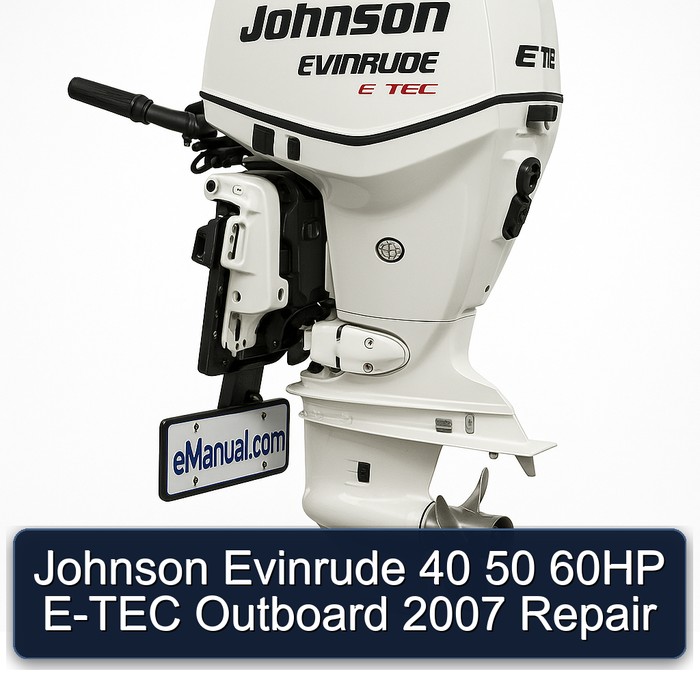 Johnson Evinrude 40 50 60HP E-TEC Outboard 2007 Repair