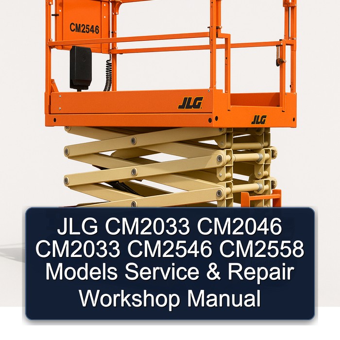 JLG CM2033 CM2046 CM2033 CM2546 CM2558 Models Service & Repair Workshop Manual 