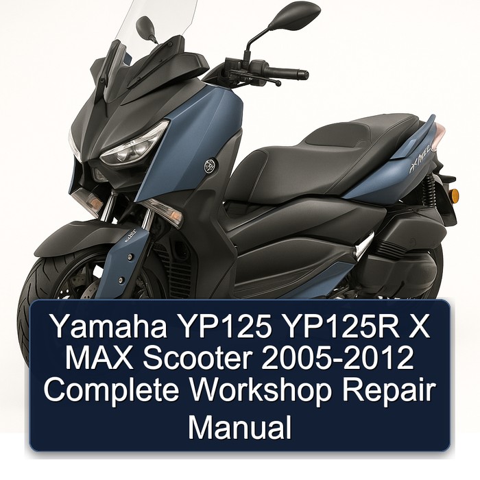 Yamaha YP125 YP125R X MAX Scooter 2005-2012 Complete Workshop Repair Manual
