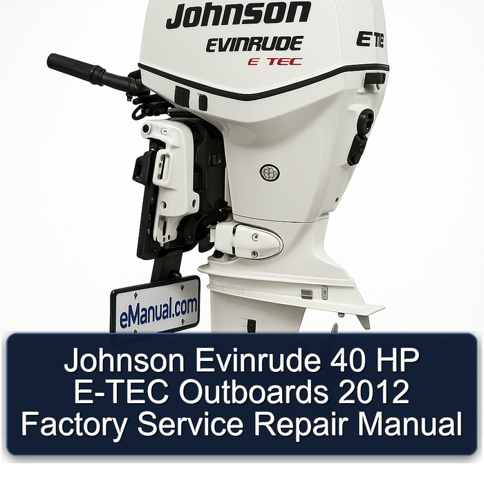 Johnson Evinrude 40 HP E-TEC Outboards 2012 Factory Service Repair Manual