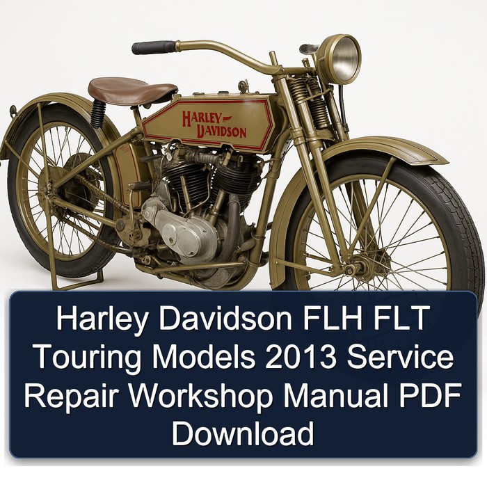 Harley Davidson FLH FLT Touring Models 2013 Service Repair Workshop Manual PDF Download