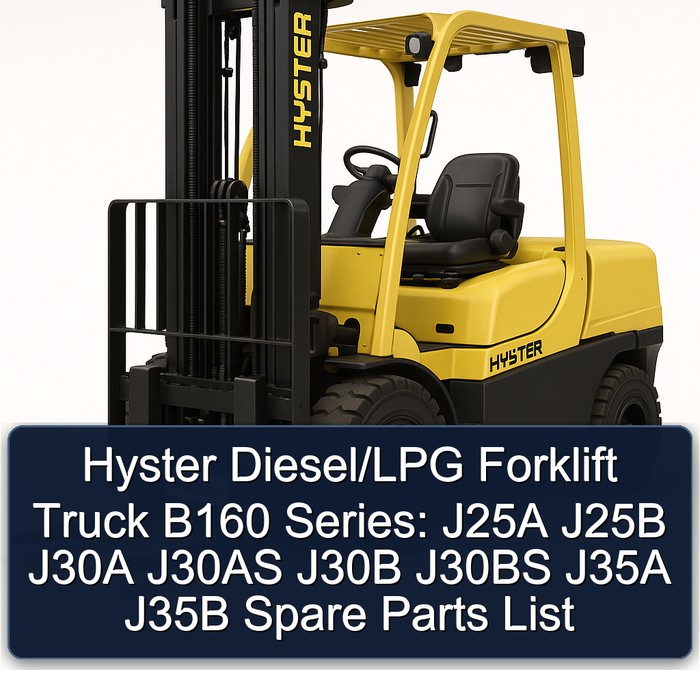 Lista de Repuestos para Carretillas Elevadoras Hyster Diesel/GLP Serie B160: J25A J25B J30A J30AS J30B J30BS J35A J35B