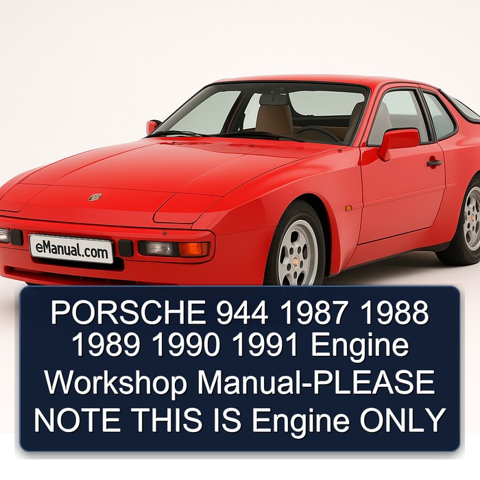 PORSCHE 944 1987 1988 1989 1990 1991 Engine Workshop Manual-PLEASE NOTE THIS IS Engine ONLY