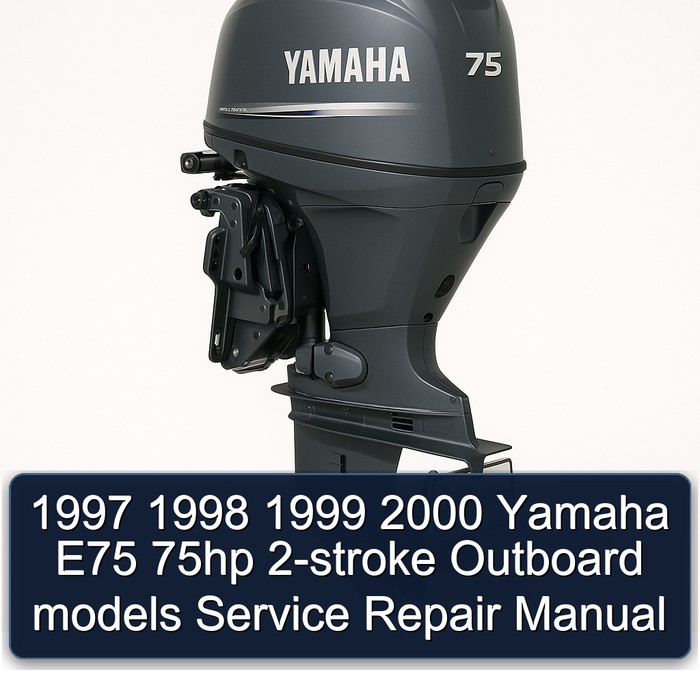1997 1998 1999 2000 Yamaha E75 75hp 2-stroke Outboard models Service Repair Manual