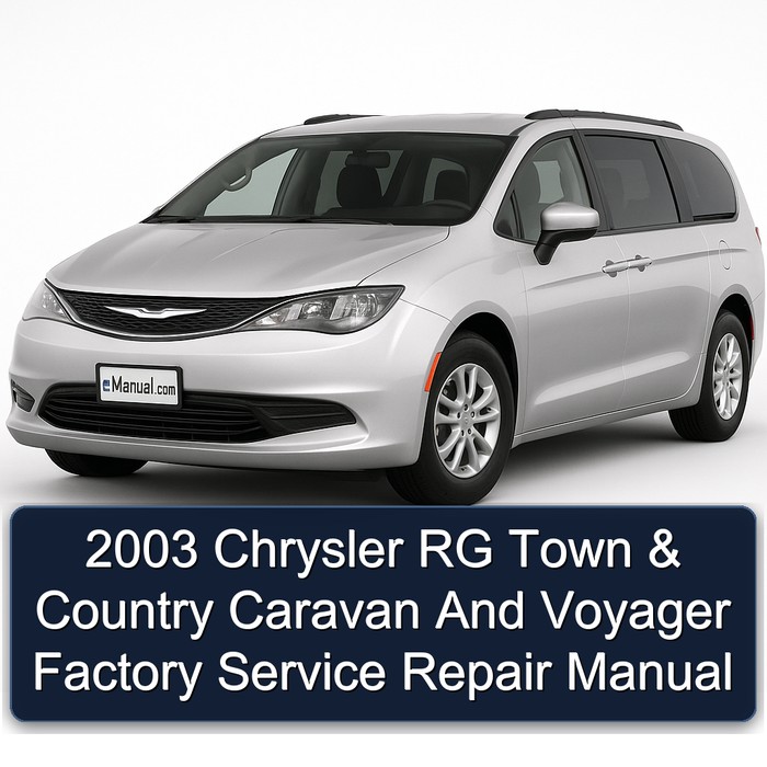 2003 Chrysler RG Town & Country Caravan And Voyager Factory Service Repair Manual
