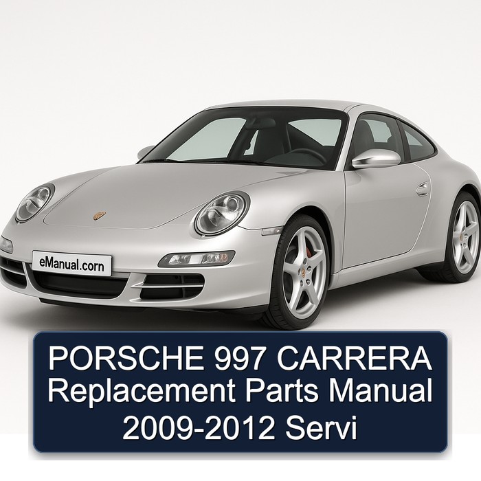 PORSCHE 997 CARRERA Replacement Parts Manual 2009-2012 Servi