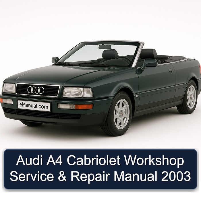 Audi A4 Cabriolet Workshop Service & Repair Manual 2003